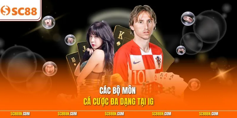 Các bộ môn cá cược đa dạng tại IG 