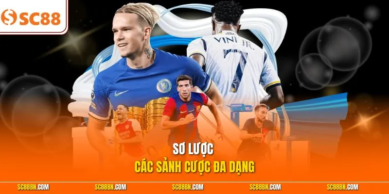 Sơ lược các sảnh cược đa dạng