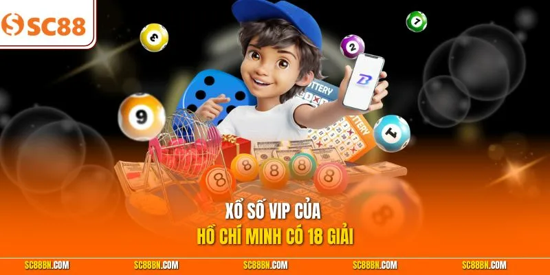 Xổ số Vip của Hồ Chí Minh có 18 giải